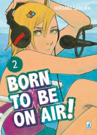Born to be on air!. Vol. 2 Hiroaki Samura