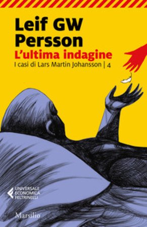 L'ultima indagine. I casi di Lars Martin Johansson. Vol. 4 Leif G.W. Persson