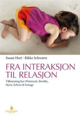 Fra interaksjon til relasjon - Bok av Rikke Schwartz & Susan Hart - Paperback