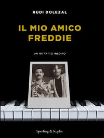 Il mio amico Freddie. Un ritratto inedito Rudi Dolezal