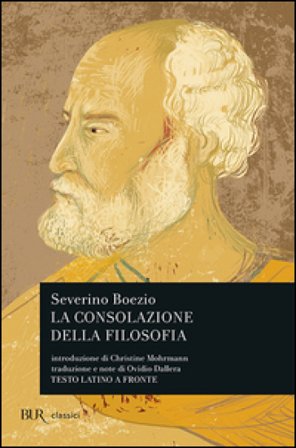 La consolazione della filosofia. Testo latino a fronte Severino Boezio