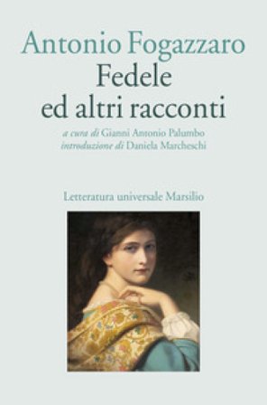 Fedele ed altri racconti Antonio Fogazzaro