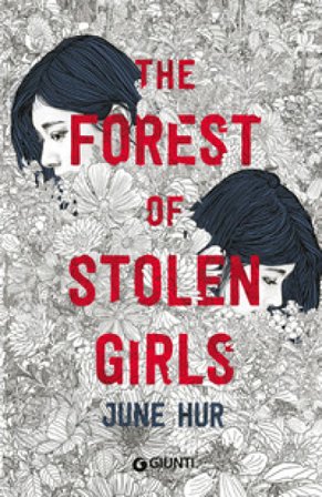 The forest of stolen girls. Ediz. italiana June Hur