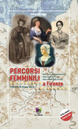 Percorsi femminili a Firenze. Ediz. italiana e inglese Enza Plotino