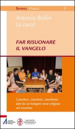 Far risuonare il Vangelo Antonio Bollin