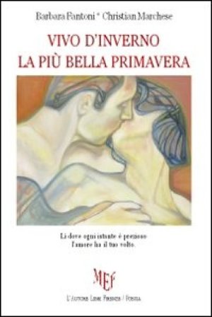 Vivo d'inverno la più bella primavera Barbara Fantoni