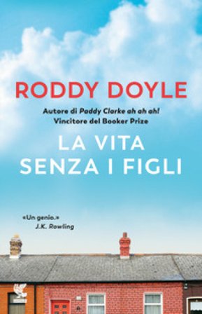 La vita senza i figli Roddy Doyle