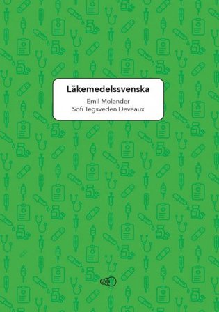 Läkemedelssvenska: Ordkunskap och uttal för utländsk vårdpersonal, ISBN: 9789189141094