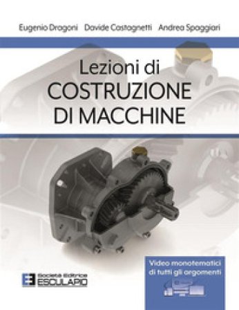 Lezioni di costruzione di macchine Eugenio Dragoni