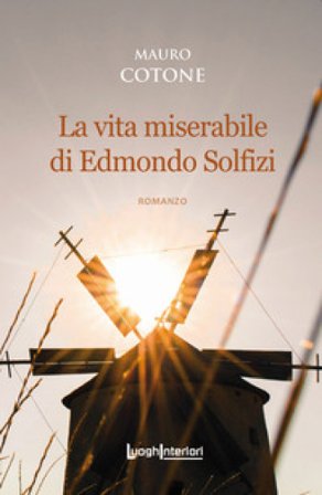 La vita miserabile di Edmondo Solfizi Mauro Cotone