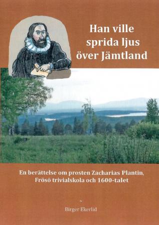 Han vill sprida ljus över Jämtland - Bok av Birger Ekerlid - Kartonnage