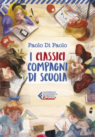 I classici compagni di scuola Paolo Di Paolo
