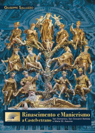 Rinascimento e Manierismo a Castelvetrano. San Domenico, San Giovanni Battista e Maria SS. Assunta Giuseppe Salluzzo