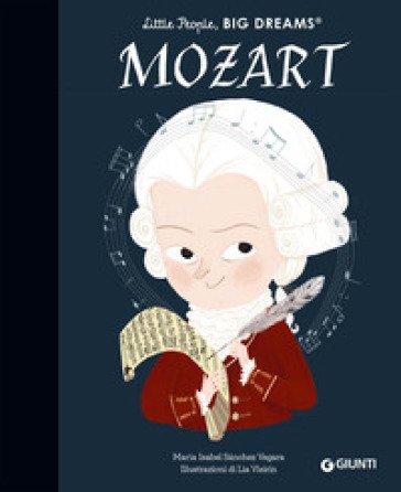 Mozart. Little people big dreams. Ediz. illustrata Maria Isabel SÁNCHEZ VEGARA