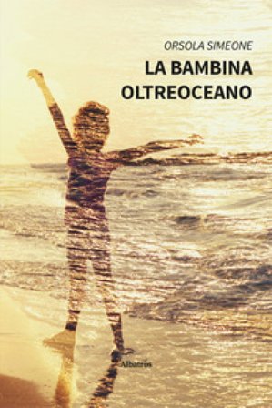 La bambina oltreoceano Orsola Simeone
