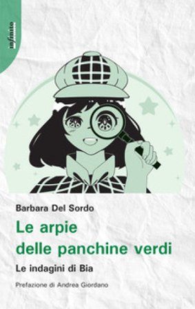 Le arpie delle panchine verdi. Le indagini di Bia Barbara Del Sordo
