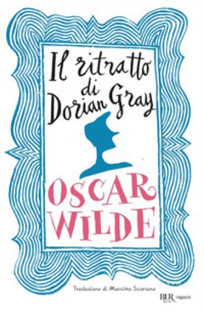 Il ritratto di Dorian Gray. Ediz. integrale Oscar Wilde