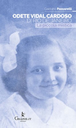 Odete Vidal Cardoso di Rio de Janeiro. La piccola mistica Gaetano Passarelli