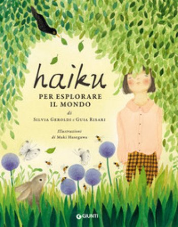 Haiku per esplorare il mondo. Ediz. a colori Silvia Geroldi