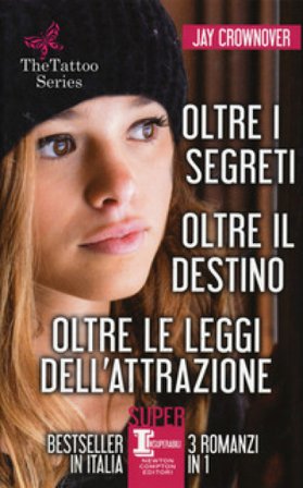 The tattoo series: Oltre i segreti-Oltre il destino-Oltre le leggi dell'attrazione Jay Crownover