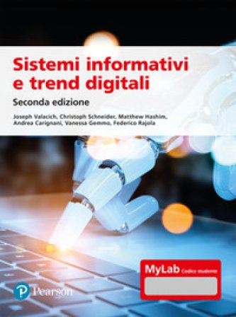 Sistemi informativi e trend digitali. Ediz. MyLab. Con Contenuto digitale per accesso online Joseph Valacich