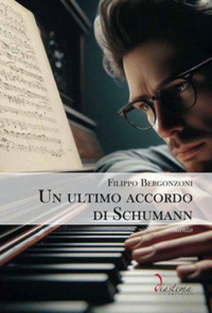 Un ultimo accordo di Schumann Filippo Bergonzoni