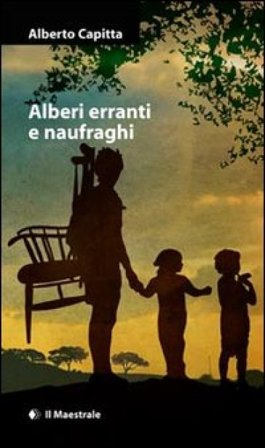 Alberi erranti e naufraghi Alberto Capitta