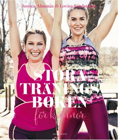 Stora träningsboken för kvinnor - Bok av Lovisa Sandström & Jessica Almenäs - Inbunden