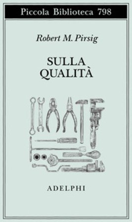 Sulla qualità. Scritti scelti e inediti Robert M. Pirsig