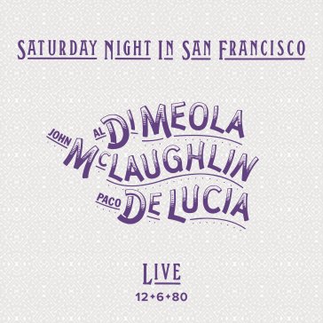 Saturday night in san francisco Mclaughlin Di Meola