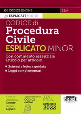 Codice di procedura civile esplicato. Con commento essenziale articolo per articolo e schemi a lettura guidata. Leggi complementari