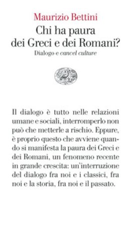Chi ha paura dei Greci e dei Romani? Dialogo e «cancel culture» Maurizio Bettini