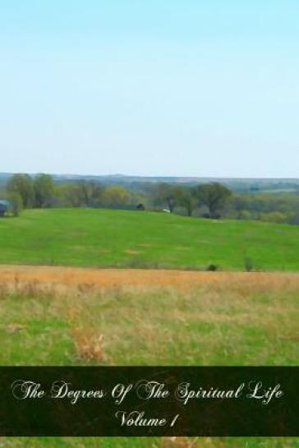 The Degrees Of The Spiritual Life Volume 1