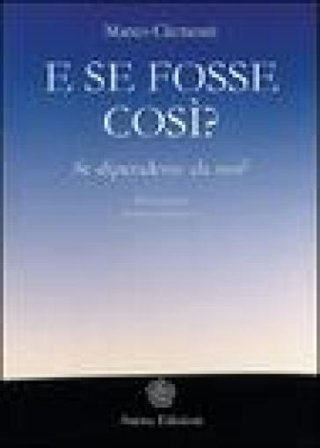 E se fosse così? Se dipendesse da noi? Marco Clementi