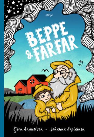 Beppe & Farfar - Bok av Johanna Arpiainen & Björn Augustson - Inbunden
