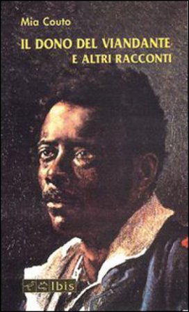 Il dono del viandante e altri racconti Mia Couto