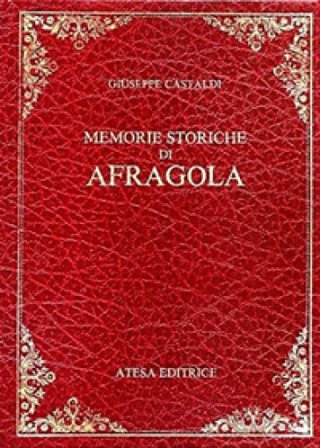 Memorie storiche di Afragola (rist. anast. Napoli, 1830) Giuseppe Castaldi