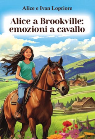 Alice a Brookville: emozioni a cavallo Alice Lopriore