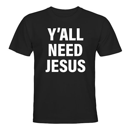 Yall Need Jesus - T-SHIRT - HERR