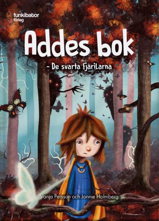 Addes bok : de svarta fjärilarna - Bok av Vanja Persson & Jonnie Holmberg - Inbunden