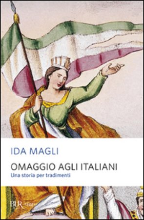 Omaggio agli italiani. Una storia per tradimenti Ida Magli