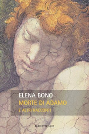 Morte di Adamo e altri racconti Elena Bono
