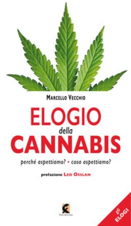 Elogio della cannabis. Perché aspettiamo? Cosa aspettiamo? Marcello Vecchio