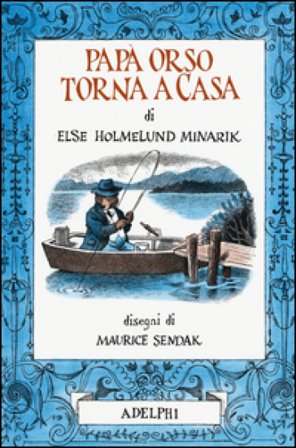 Papà Orso torna a casa. Ediz. illustrata Else Holmelund Minarik