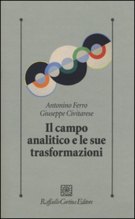 Il campo analitico e le sue trasformazioni Antonino Ferro