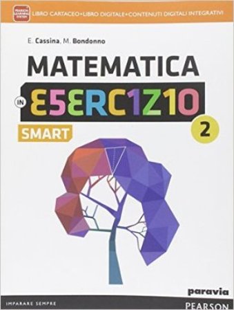 Matematica in esercizio smart. Per le Scuole superiori. Con e-book. Con espansione online. Vol. 2 Elsa Cassina