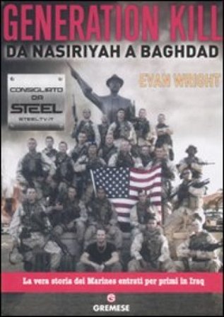 Generation Kill. Da Nasiriyah a Baghdad Evan Wright
