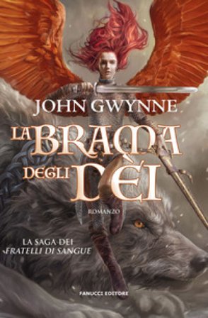 La brama degli dèi. La saga dei Fratelli di Sangue. Vol. 2 John Gwynne