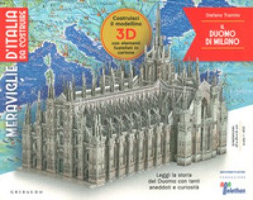 Il Duomo di Milano. Meraviglie d'Italia da costruire. Con gadget Stefano Trainito