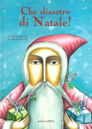 Che disastro di Natale! Ediz. a colori Sylvaine Nahas